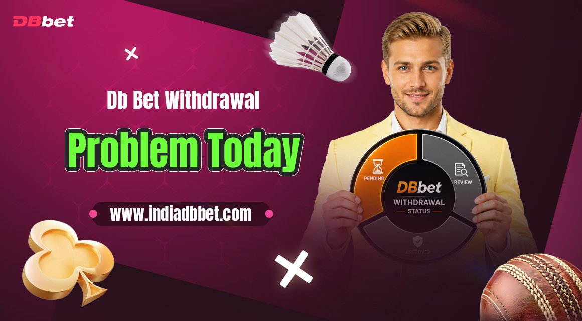 Db-Bet-Withdrawal-Problem-Today